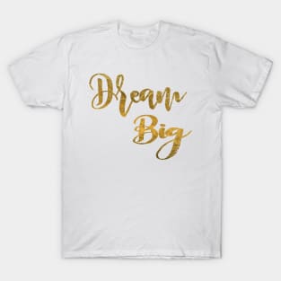 Dream Big T-Shirt